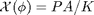 $\mathcal{X}(\phi)=PA/K$