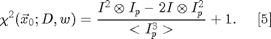 $$\chi^2(\vec{x}_0;D,w)=\frac{I^2 \otimes I_p - 2I \otimes I_p^2}{<I_p^3>}+1.\;\;\;\;\;[5]$$